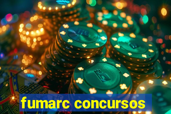 fumarc concursos